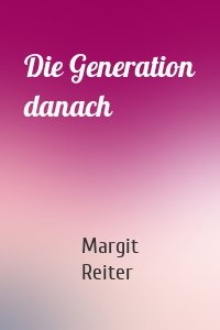 Die Generation danach