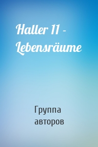 Haller 11 - Lebensräume