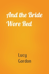And the Bride Wore Red