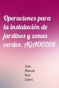 Operaciones para la instalación de jardines y zonas verdes. AGAO0208