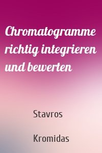 Chromatogramme richtig integrieren und bewerten