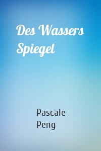 Des Wassers Spiegel