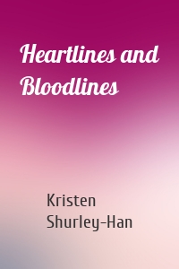 Heartlines and Bloodlines