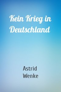 Kein Krieg in Deutschland