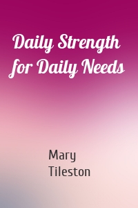 Daily Strength for Daily Needs