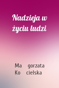 Nadzieja w życiu ludzi