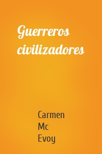 Guerreros civilizadores