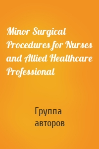 Minor Surgical Procedures for Nurses and Allied Healthcare Professional