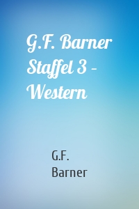 G.F. Barner Staffel 3 – Western