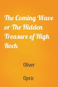 The Coming Wave or The Hidden Treasure of High Rock