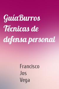 GuíaBurros Técnicas de defensa personal