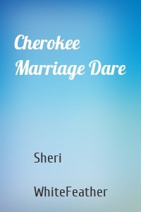 Cherokee Marriage Dare