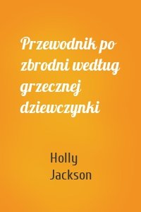 Przewodnik po zbrodni według grzecznej dziewczynki