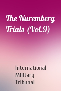 The Nuremberg Trials (Vol.9)