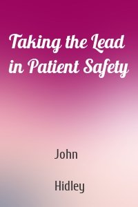 Taking the Lead in Patient Safety