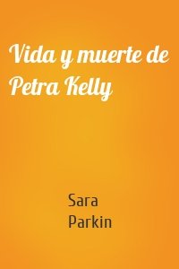 Vida y muerte de Petra Kelly