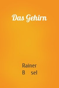 Das Gehirn