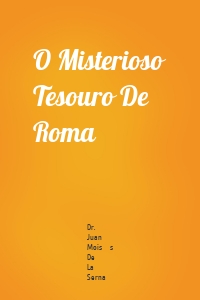 O Misterioso Tesouro De Roma