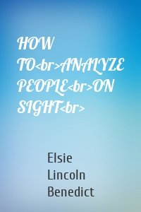 HOW TO<br>ANALYZE PEOPLE<br>ON SIGHT<br>