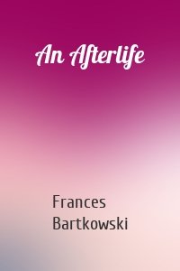 An Afterlife
