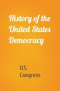 History of the United States Democracy