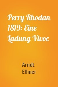 Perry Rhodan 1819: Eine Ladung Vivoc