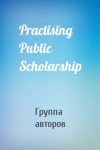 Practising Public Scholarship