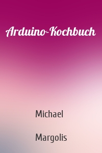 Arduino-Kochbuch