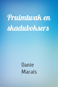 Pruimtwak en skaduboksers