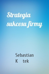 Strategia sukcesu firmy