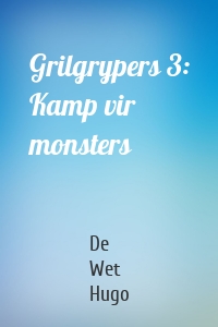 Grilgrypers 3: Kamp vir monsters