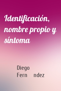 Identificación, nombre propio y síntoma