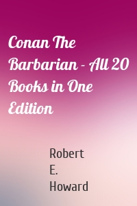 Conan The Barbarian - All 20 Books in One Edition