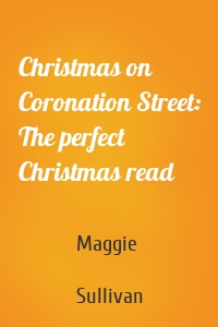 Christmas on Coronation Street: The perfect Christmas read