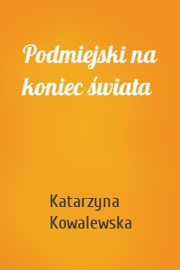 Podmiejski na koniec świata