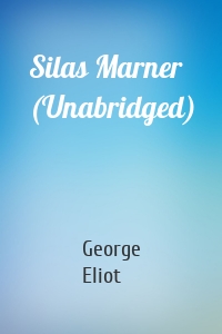 Silas Marner (Unabridged)