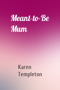 Meant-to-Be Mum