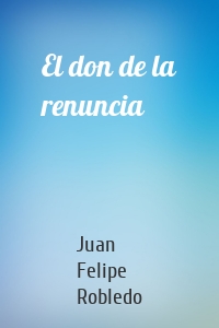 El don de la renuncia