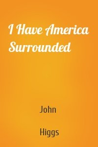 I Have America Surrounded