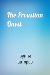 The Proustian Quest