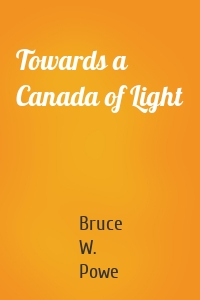 Towards a Canada of Light