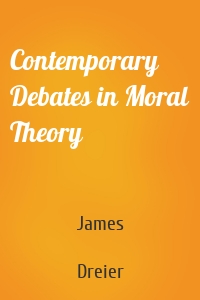 Contemporary Debates in Moral Theory