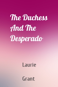 The Duchess And The Desperado