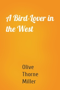 A Bird-Lover in the West