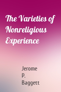 The Varieties of Nonreligious Experience