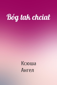 Bóg tak chciał