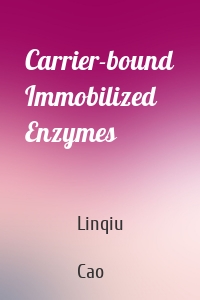 Carrier-bound Immobilized Enzymes