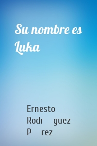 Su nombre es Luka