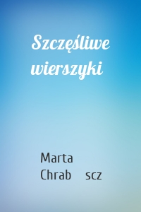 Szczęśliwe wierszyki