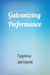 Galvanizing Performance